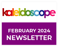 kaleidoscope feb 2024 newsletter