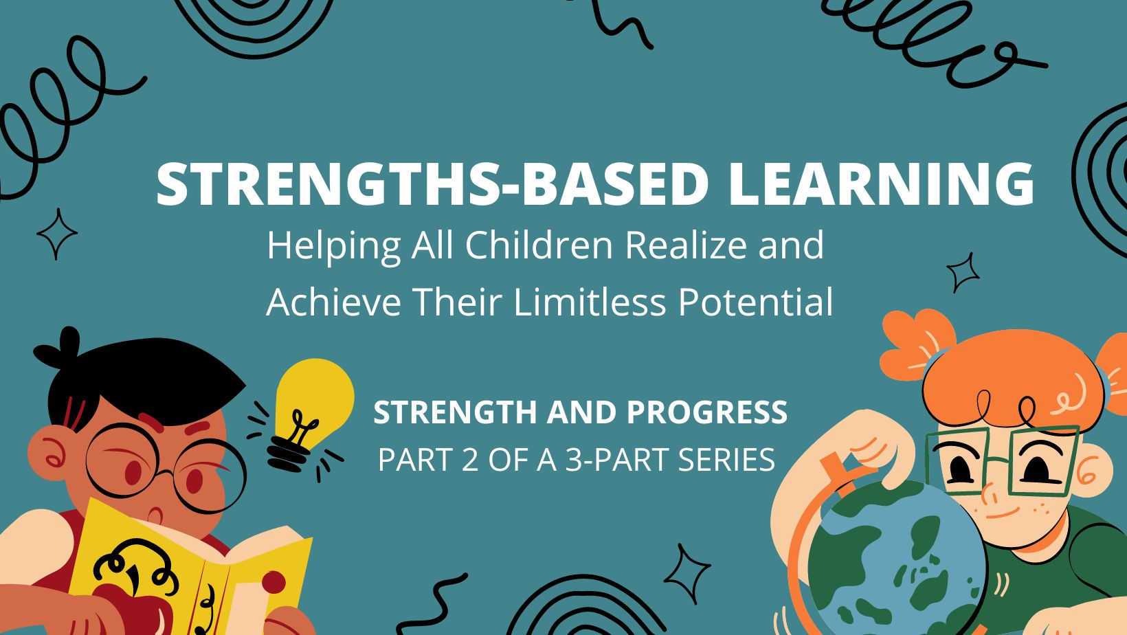 Strengths Based Learning: Helping all Children realize and achieve their limitless potential