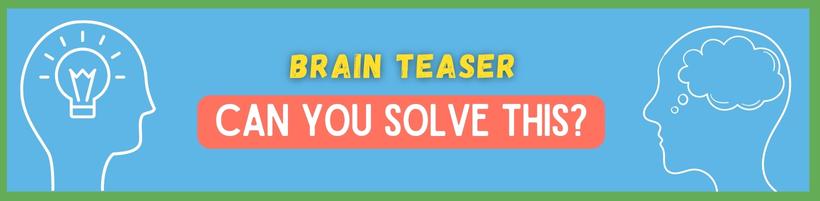 brainTeaser